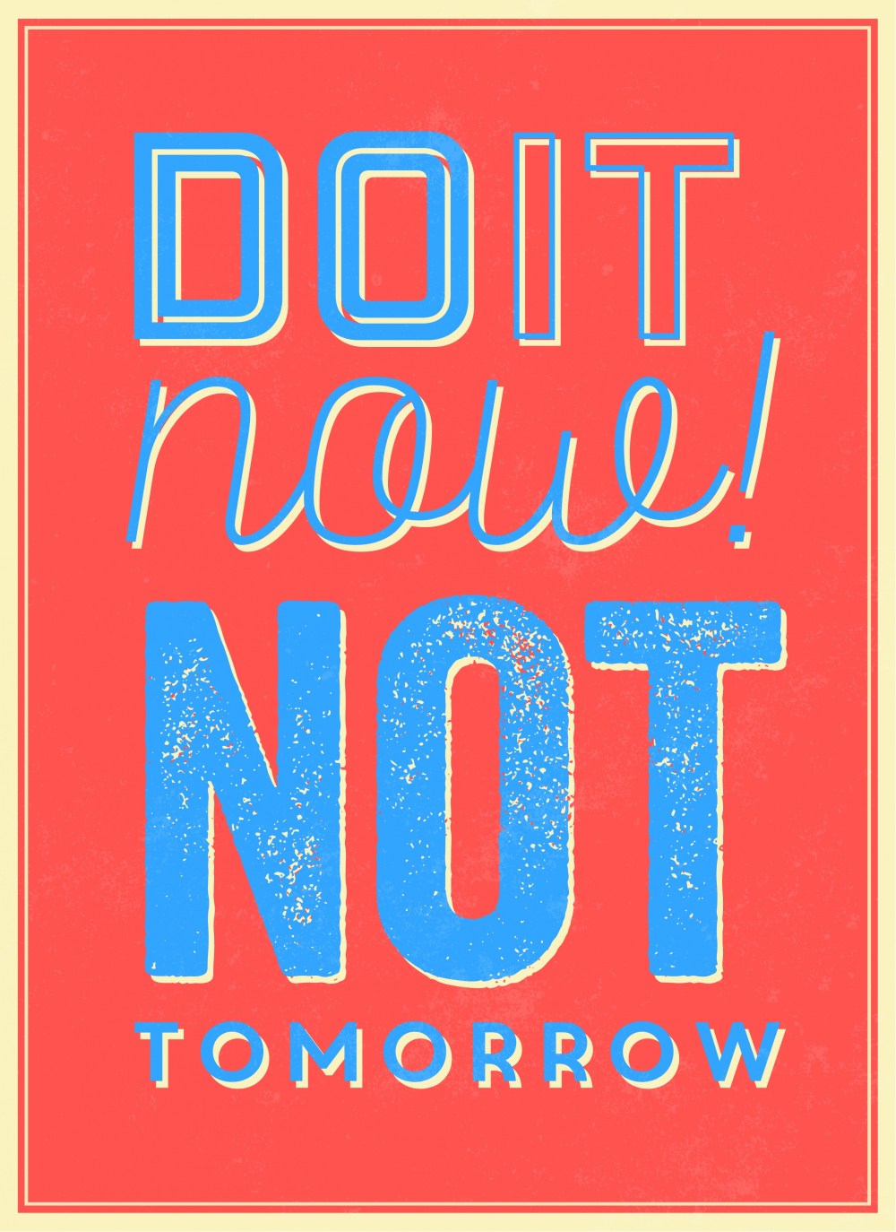 Motivational quote do it now not tomorrow