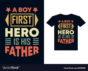 a boy first hero is his father typography t shirt
