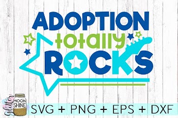 Adoption Totally Rocks SVG DXF PNG EPS Cutting Files