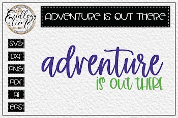 Adventure Is Out There SVG - a fun travel Quote SVg