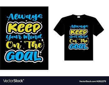 always keep your mind on the goal