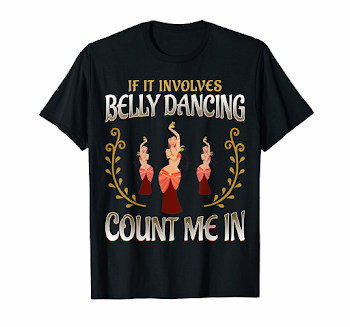 Amazon.com: Belly Dancing Hobby Tshirt Arabian Belly Dancer Tee ...