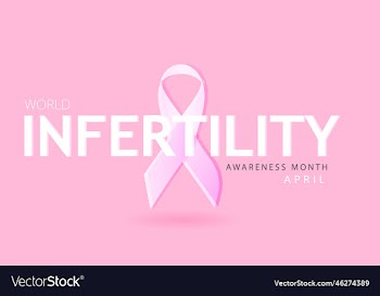 april is world infertility awareness month