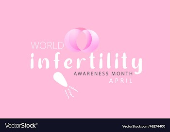 april is world infertility awareness month