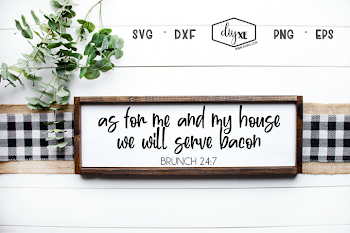 As For Me And My House We Will Serve Bacon - A Sign SVG