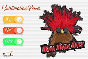 Bad Hair Day - Sublimation File for Crafter