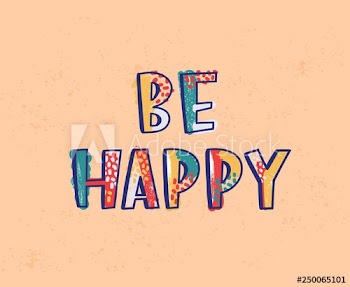 Be Happy lettering or inscription written with calligraphic font