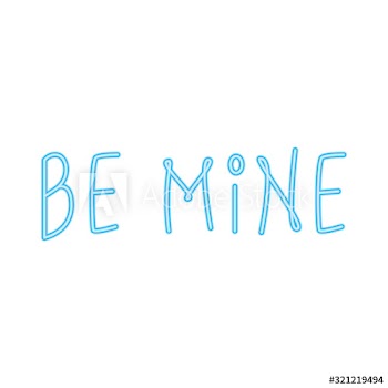 be mine label in neon light on white background design