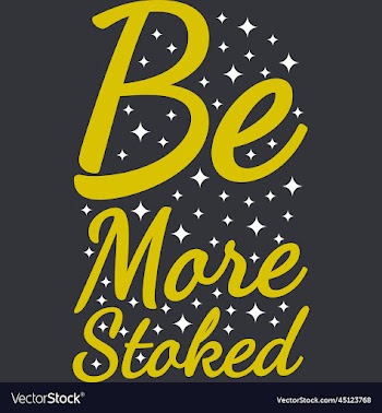 be more stoked motivational typography quote