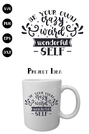 Be Your Own Crazy,weird,wonderful Self | Group Board: SVG/ DXF ...