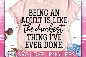 Being An Adult SVG DXF PNG EPS