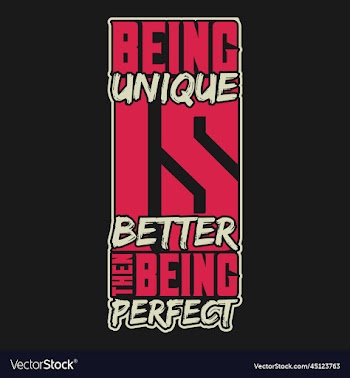 being unique is better than perfect