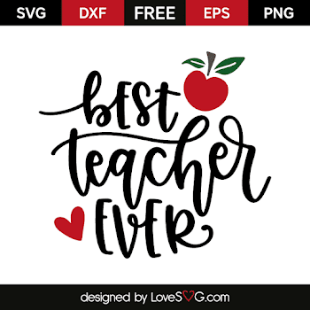 Best teacher ever | Lovesvg.com
