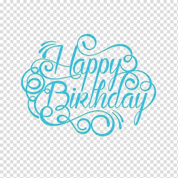 Blue Happy Birthday text, Happy Birthday to You Anniversary Wish Greeting card, Happy Birthday word transparent background PNG clipart
