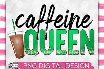 Caffeine Queen PNG Sublimation Design