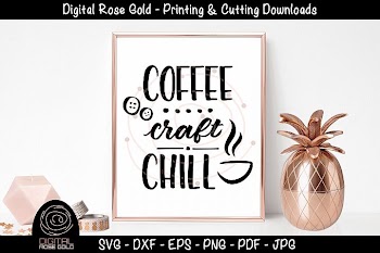 Coffee Craft Chill - Crafting Sewing SVG, Coffee Mug SVG