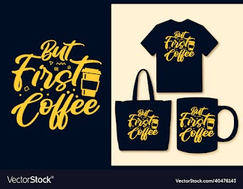 coffee lettering quotes design for t shirt