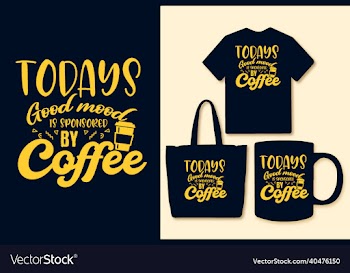 coffee lettering quotes design for t shirt