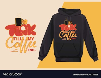 coffee t shirt design talk till my ends te