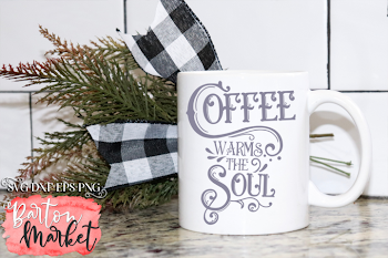 Coffee Warms The Soul SVG DXF EPS PNG