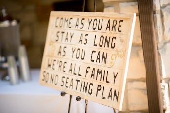 Come As You Are Stay As Long As You Can We're All Family So No Seating Plan Sign