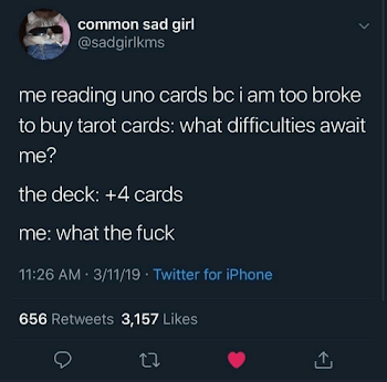 Common Sad Girl Me Reading Uno Cards Bc I Am Too Broke to Buy ...