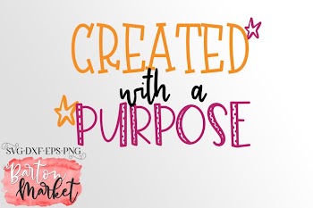 Created With A Purpose SVG DXF EPS PNG