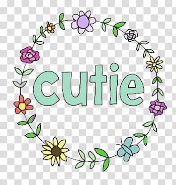 , cutie text illustration with round floral frame transparent background PNG clipart