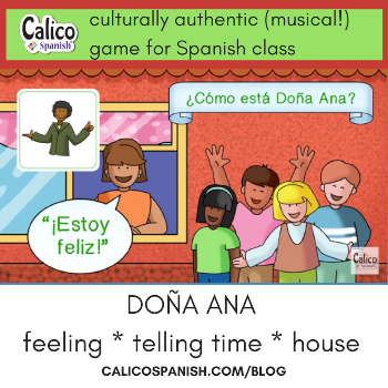 Doña Ana: culturally authentic (musical!) game for Spanish class ...