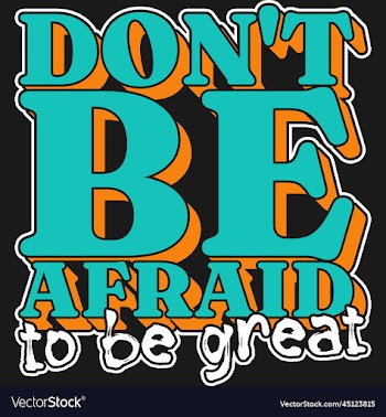 dont be afraid to be great motivational