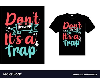 dont grow up its a trap