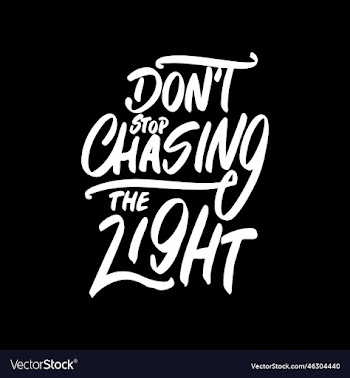 dont stop chasing the light motivational quote