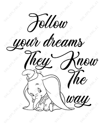 Dumbo Follow Your Dreams Disney Quote SVG, Digital File, All file ...