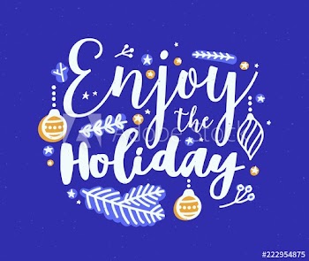 Enjoy The Holiday inscription written with calligraphic script and decorated coniferous tree branches and baubles