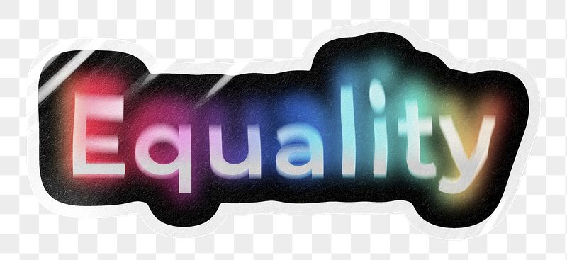 Equality png word sticker, neon | Free PNG - rawpixel
