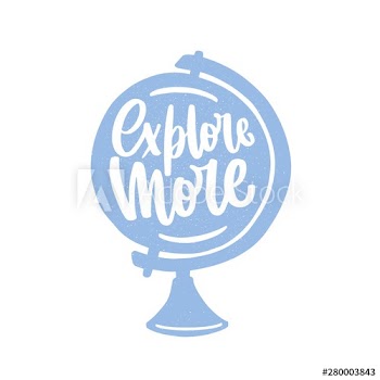 Explore More motivational slogan or message handwritten with elegant cursive font and decorated by globe