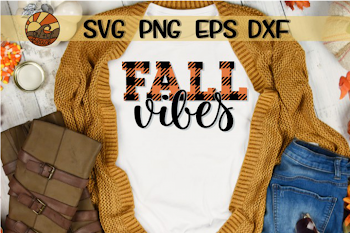Fall Vibes - Buffalo Plaid - SVG DXG PNG EPS