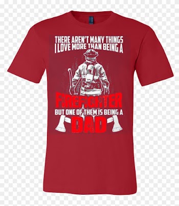 Firefighter Dad - Marine Corp Graduation Shirts