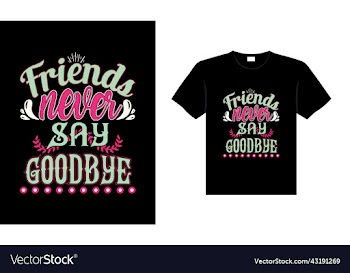 friends never say goodbye