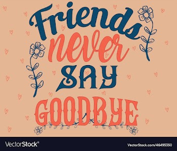 friends never say goodbye