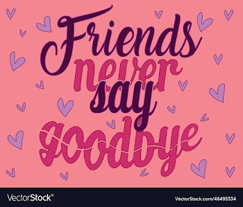friends never say goodbye pink