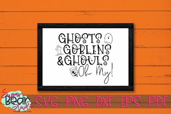 Ghost Goblins & Ghouls Oh My - A Halloween SVG