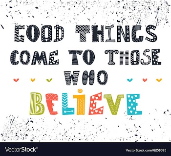 					Good things come to those who believe Cute vector image														