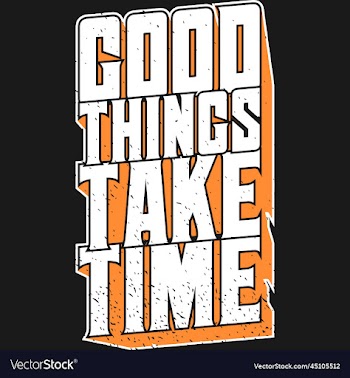 good things take time motivational quote