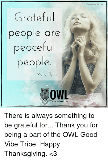 Grateful People Are Peaceful People Maria Flynn OWL One Wise Life ...