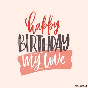 Greeting card template with Happy Birthday My Love lettering handwritten with elegant calligraphic cursive font on light background
