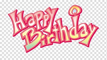 Happy Birthday , Birthday transparent background PNG clipart