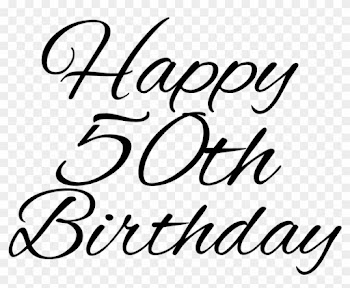 Happy Birthday Graphics 50th, 40th, 21st, And More - Happy 50th Birthday Words