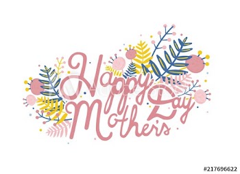 Happy Mother's Day lettering written with cursive font and decorated by flowers and plants