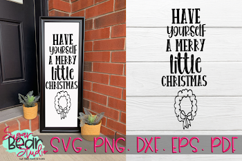 Have Yourself A Merry Christmas - A Vertical Porch Sign SVG